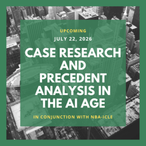 Case Research and Precedent Analysis in the AI age | NBA-ICLE 2026 COURSE