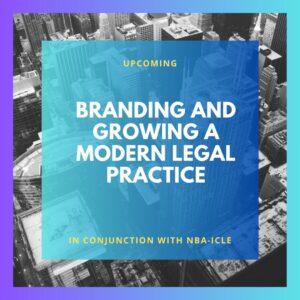 Branding and Growing a Modern Legal Practice | NBA-ICLE 2026 COURSES